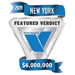 2019 New York Featured Verdict VerdictSearch Award for $6,000,000